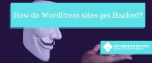 how do wordpress sites get hacked