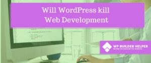 will wordpress kill web development