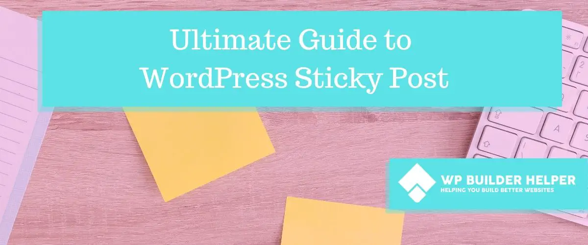 ultimate-guide-to-sticky-posts