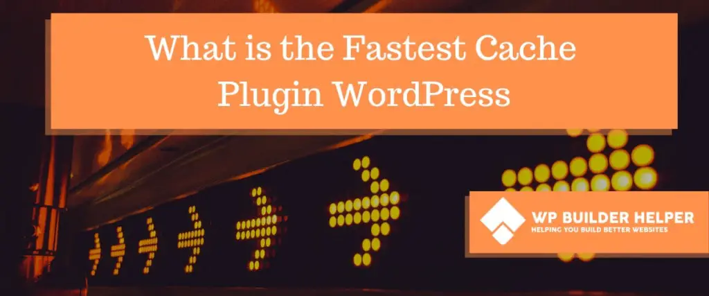 what is the fastest cache wordpress