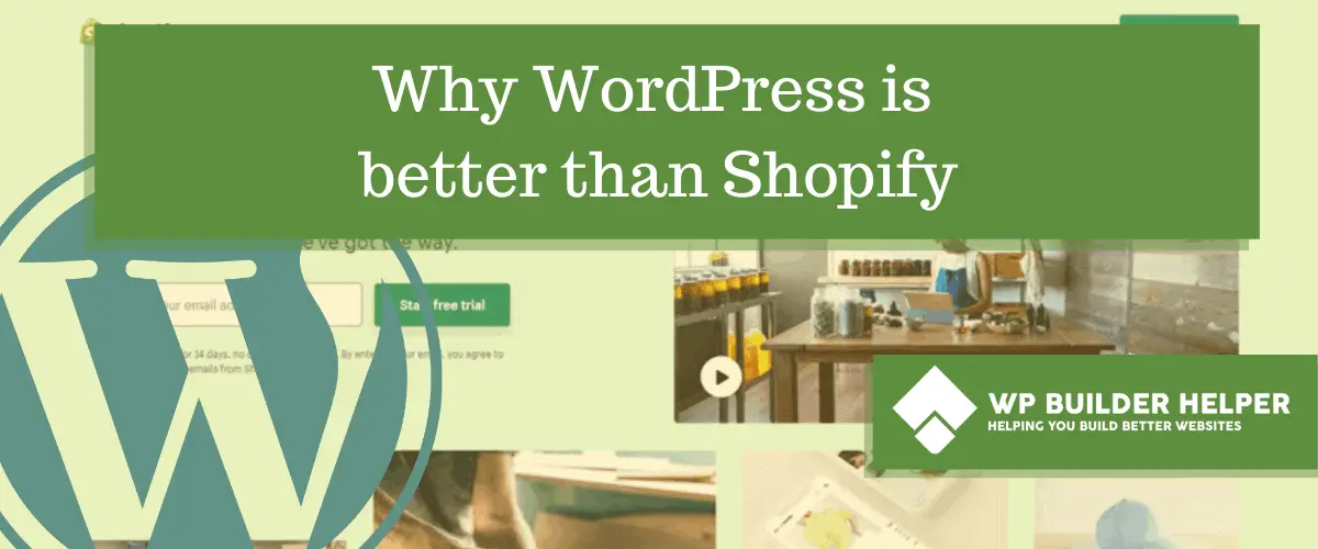 why wordpress is better than shopify